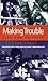 Making Trouble: Life and Politics by Lynne Segal (2008-04-01)