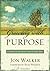 Growing with Purpose: Connecting with God Every Day by Jon Walker (2009-08-30)