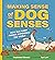 Making Sense of Dog Senses:...