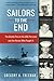 Sailors to the End: The Deadly Fire on the USS Forrestal and the Heroes Who Fought It