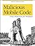 Malicious Mobile Code: Virus Protection for Windows by Roger A. Grimes (2001-08-24)