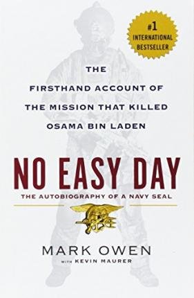 No Easy Day: The Firsthand Account of the Mission That Killed Osama Bin Laden