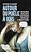 Autour du poêle à bois: Des...
