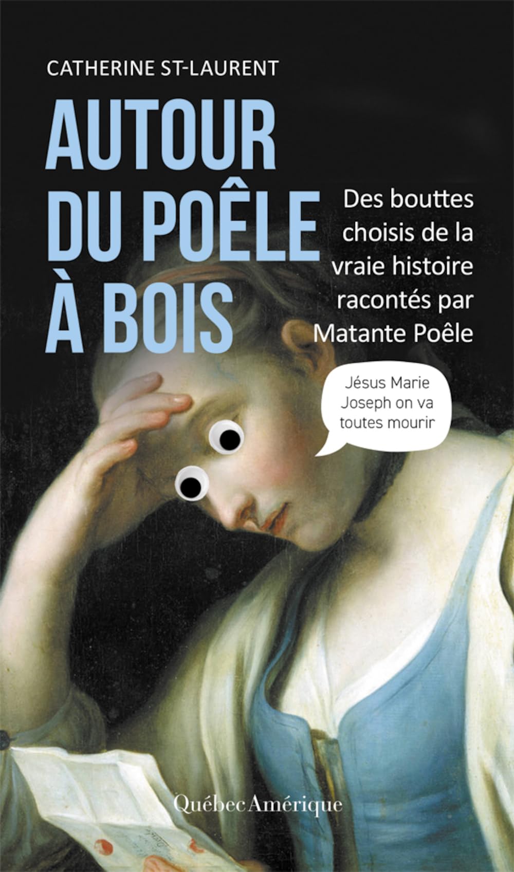 Autour du poêle à bois: Des bouttes choisis de la vraie histoire racontés par Matante Poêle (Mass Market Paperback)