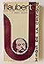 FLAUBERT; MIROIR DE LA CRITIQUE