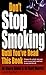 Don't Stop Smoking Until You've Read This Book: Change the Whole Way you Look at Your Habit and Beat it Once and for All (How to) by Dr. Harry Alder (2002-02-01)