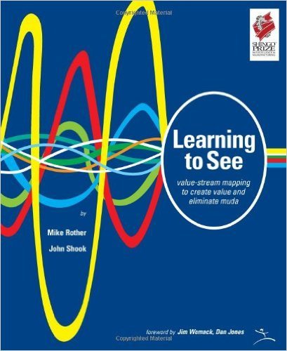 Learning to See: Value Stream Mapping to Add Value and Eliminate MUDA by Mike Rother John Shook Jim WomackSpi edition (Textbook ONLY, Spiral-bound )