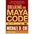 Breaking the Maya Code by Coe, Michael D. [Thames & Hudson, 2012] (Paperback) 3rd Edition [Paperback]
