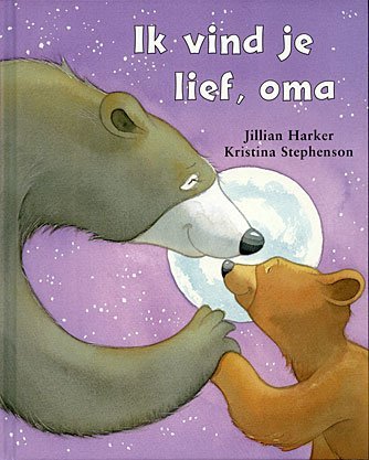 IK VIND JE LIEF, OMA (Hardcover)