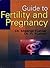 Guide to Fertility and Preg...