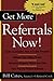 Get More Referrals Now!