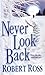 Never Look Back by Robert Ross (2005-05-27)