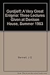 Gurdjieff,: A very great enigma: three lectures given at Denison House, Summer 1963,