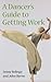 A Dancer's Guide to Getting Work by Jenny Belingy (2005-02-01)