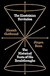The Einsteinian Revolution: The Historical Roots of His Breakthroughs The Einsteinian Revolution: The Historical Roots of His Breakthroughs