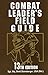 Combat Leader's Field Guide by Brett Stoneberger USA (2005-01-17)