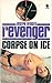 The revenger, corpse on ice