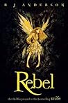 Knife: Rebel by R J Anderson (7-Jan-2010) Paperback