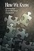 How We Know: Epistemology on an Objectivist Foundation by Harry Binswanger (2015-05-23)
