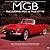 MGB: Including MGC & MGB GT V8