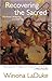 Recovering the Sacred: The Power of Naming and Claiming 1st edition by LaDuke, Winona (2005) Paperback