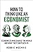 How to Think Like an Econom...