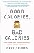 Good Calories, Bad Calories: Fats, Carbs, and the Controversial Science of Diet and Health (Vintage)