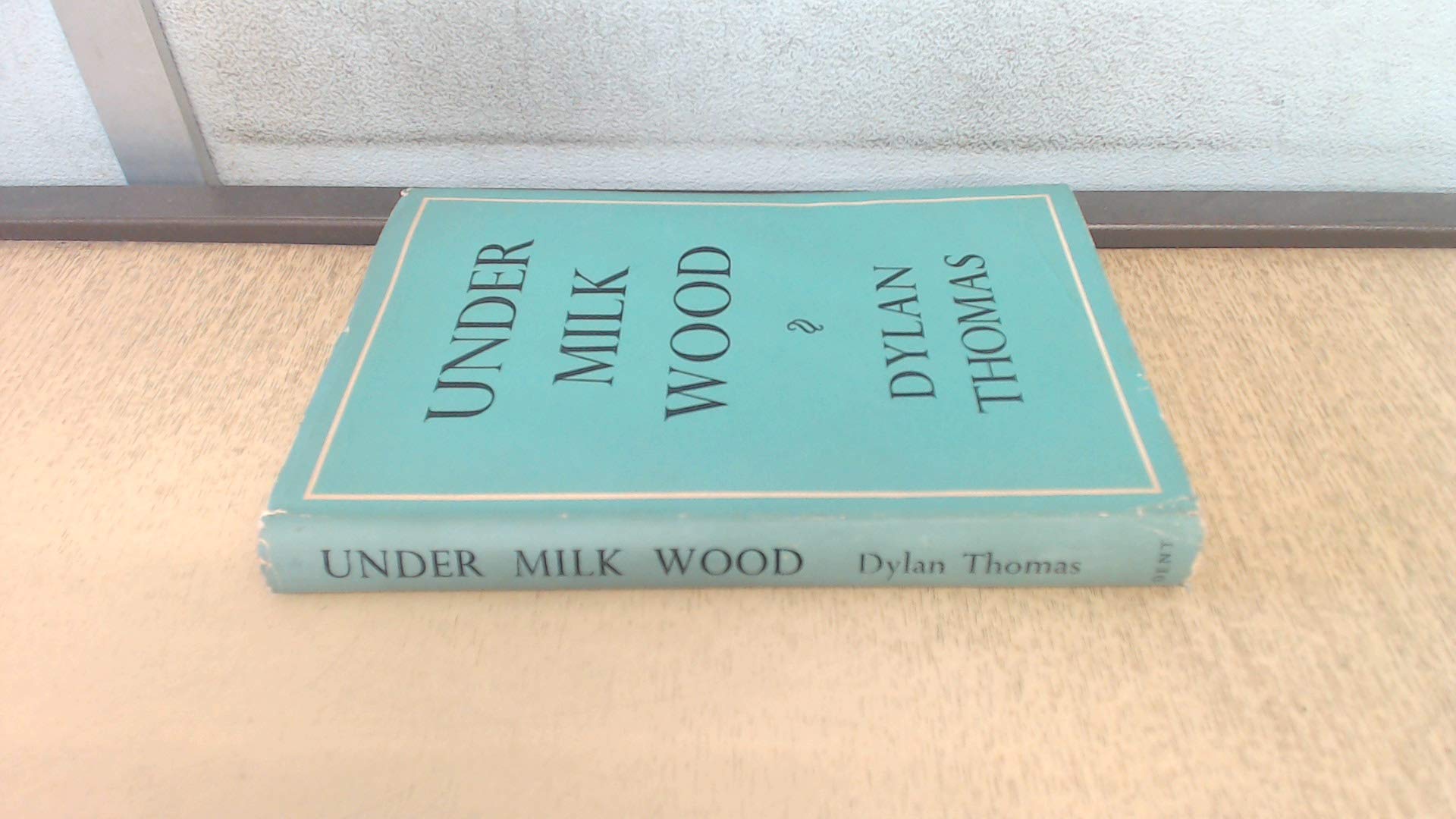 UNDER MILK WOOD: A PLAY FOR VOICES.