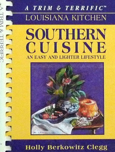 Southern Cuisine: A Trim & Terrific Louisiana Kitchen an Easy and Lighter Lifestyle (Plastic Comb)