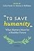 To Save Humanity: What Matters Most for a Healthy Future by Julio Frenk (2015-05-29)