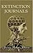 Extinction Journals by Jeremy Robert Johnson (2006-04-17)