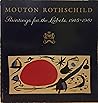 Mouton Rothschild : Paintings for the Labels Mouton Rothschild : Paintings for the Labels