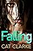 Falling by Cat Clarke (2013-06-03)