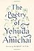 The Poetry of Yehuda Amichai by Yehuda Amichai (2015-11-03)