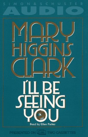 I'll Be Seeing You Abridged edition by Clark, Mary Higgins published by Audioworks (1993) [Audio Cassette]