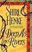 Deep As the Rivers by Shirl Henke (1997-03-01)