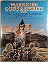 Warriors, Gods & Spirits from Central & South American Mythology