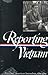 Reporting Vietnam by Library Of America