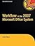 Workflow in the 2007 Microsoft Office System by David Mann (2007-04-16)