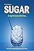 Sugar - A Mysterious Addiction