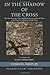 In the Shadow of the Cross: The True Account of My Childhood Sexual and Ritual Abuse at the Hands of a Roman Catholic Priest by Charles Bailey Jr. (2007-01-15)