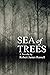 Sea of Trees by Robert Jame...