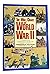 The Wall Chart of World War II: A Chronological Presentation of the War that Changed the World
