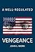 A Well-Regulated Vengeance: A Novella of Suspense by John L Work (2013-01-31)