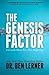 The Genesis Factor (Paperback)--by Ben Lerner [2015 Edition]