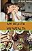 MY HEALTH,MY WEALTH by Fred Ashley