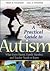 A Practical Guide to Autism 1st (first) edition Text Only
