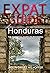Expat Guide: Honduras: The essential guide to becoming an expatriate in Honduras