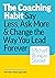 The Coaching Habit: Say Less, Ask More & Change the Way You Lead Forever