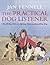 The Practical Dog Listener: The 30-day Path to a Lifelong Understanding of Your Dog by Jan Fennell (1-Feb-2006) Paperback